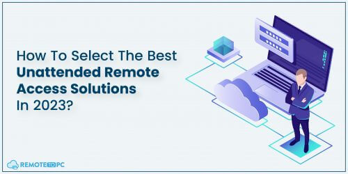 RemoteToPC Unattended Remote Access Solutions